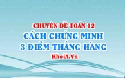 Cách chứng minh 3 điểm thẳng hàng trong không gian Oxyz Toán lớp 12